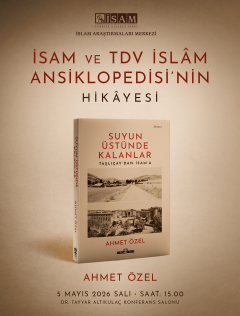 İSAM ve TDV İslâm Ansiklopedisi’nin Hikâyesi