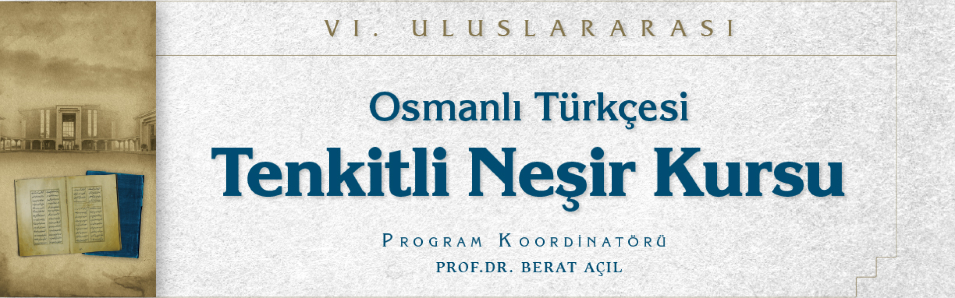 6. Uluslararası Osmanlı Türkçesi Tenkitli Neşir Kursu